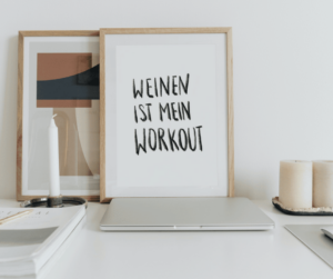 Print Weinen ist mein Workout Danielle Deckert