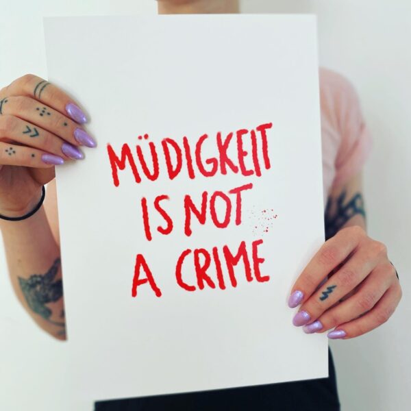 Print Muedigkeit is not a Crime